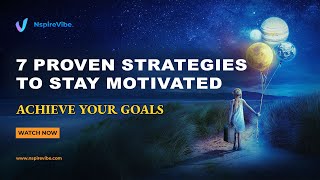 7 proven strategies to stay motivated and achieve your goals [upl. by Droffilc]