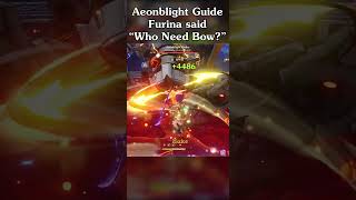 Aeonblight Guide  Furina said quotWho Need Bowquot [upl. by Enavi]