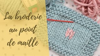 LEÇON TRICOT 14  La broderie au point de maille [upl. by Ainevul]