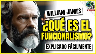 ¿Qué es el FUNCIONALISMO  👨‍🏫 WILLIAM JAMES te lo explica FÁCILMENTE  Corrientes psicológicas [upl. by Galang536]