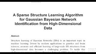 A Sparse Structure Learning Algorithm for Gaussian Bayesian Network Identification from High Dimensi [upl. by Narba]