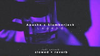 Apashe amp Slumberjack  Legend ft Wasiu  slowed  reverb [upl. by Lombard]