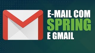 Como enviar email com Spring usando o Gmail [upl. by Raynata]