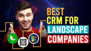 Best CRM For Landscape Companies Which Is The Best CRM For Landscape Companies [upl. by Naves]