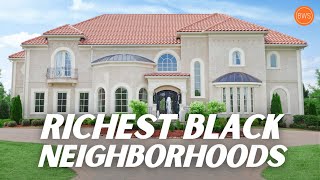 The RICHEST Black Communities in the United States [upl. by Aicemak]