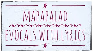 Mapapalad Evocals with Lyrics [upl. by Dijam]