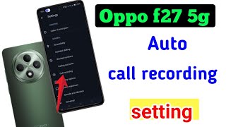 oppo f27 5g mobile me call recording on kaise karehow to set call recording on settings oppo f27 5g [upl. by Reg612]