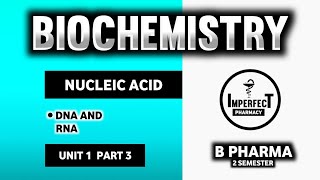 Nucleic Acid  DNA  RNA  Biomolecules  Biochemistry  B Pharma 2nd Semester [upl. by Carmelo]