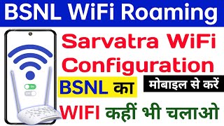 Bsnl Launch WiFi Sarvatra WiFi  BSNL WIFI Roaming  BSNL Sarvatra WiFi Configuration in Mobile [upl. by Donahue]