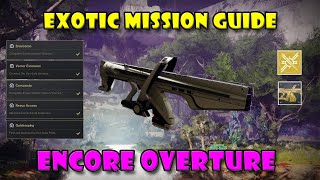 COMPLETE Exotic Mission Encore Overture Guide  Destiny 2 [upl. by Frodina325]