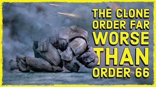 The Clone Order FAR WORSE Than Order 66 [upl. by Samantha]