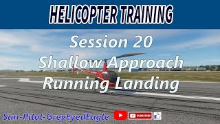 Helicopter Training Session 20 Shallow ApproachRunning Landing Helicopter Flight Simulators [upl. by Noillimaxam]