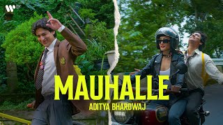 Mauhalle  Aditya Bhardwaj Official Music Video [upl. by Rotkiv]