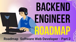 Backend Engineer Roadmap To Become Software Web Developer  Part 2 [upl. by Otrevire58]