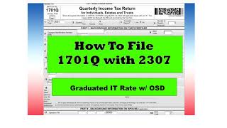 1701Q for Graduated Income Tax RateOSD with Withholding Tax2307 [upl. by Meris]