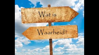 Wat is waarheid [upl. by Bel624]