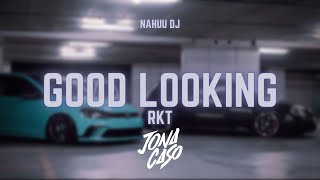 Good Looking RKT  Jona Caso Ft NahuuDj [upl. by Adnauq]