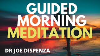 GUIDED MORNING MEDITATION  Dr Joe Dispenza [upl. by Dardani]