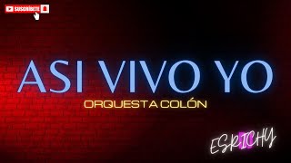 Salsa y Guateque Con Letra  ASI VIVO YO  Orquesta Colón 🤎 [upl. by Lincoln]