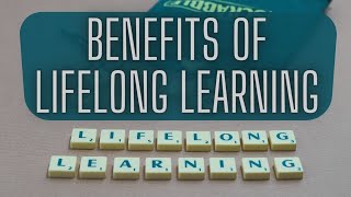 Benefits of lifelong learning [upl. by Bryana]