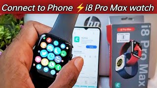 i8 pro max smartwatch connect to phone amp Android  i8 Pro Max watch phone se connect kaise kare [upl. by Gnirps]