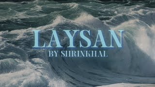 LAYSAN LYRICAL BY SHRINKHAL [upl. by Weinberg]