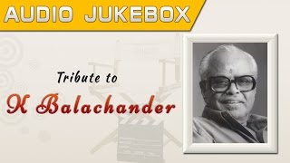 A Tribute to K Balachander  Tamil Movie Audio Jukebox [upl. by Moreno]