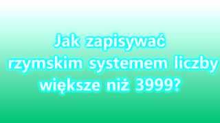 Prezentacja Pt Jak zapisywać rzymskim systemem liczby większe niż 3999 [upl. by Ahtelahs]