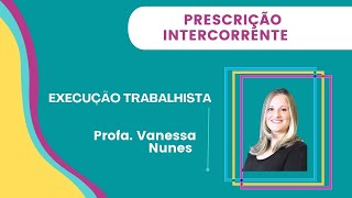 PRESCRIÇÃO INTERCORRENTE NA EXECUÇÃO TRABALHISTA [upl. by Niko289]