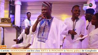 AGOUGNON en Live chez Mr KETA le Pognon à Merry Palace de Gangbodo Cotonou Akpakpa [upl. by Llerahs]