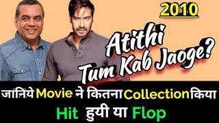 Ajay Devgan ATITHI TUM KAB JAOGE 2010 Bollywood Movie LifeTime WorldWide Box Office Collection [upl. by Knowling]