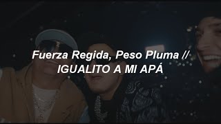 Fuerza Regida Peso Pluma  Igualito A Mi ApÃ¡ ðŸ”¥  LETRA [upl. by Yard110]