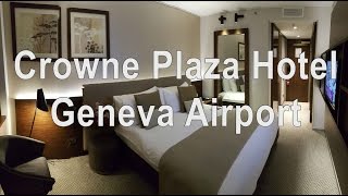 Crowne Plaza Airport Hotel Geneva [upl. by Midas]