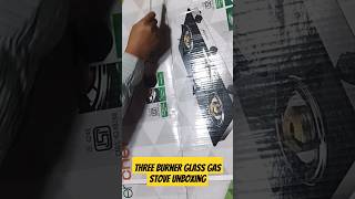 Greenchef three burner glass stove unboxingNew stockshortsGangor new stock newchannelgasrepair [upl. by Iroc]