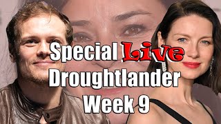 Sam Heughan Diana Gabaldon and Caitriona Balfe Droughtlander Update SPECIAL LIVE Week 9 Edition [upl. by Pantheas388]