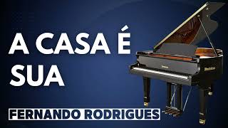 A Casa é Sua Fernando Rodrigues Piano Cover [upl. by Icnan372]