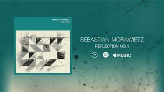 Sebastian Morawietz  Reflection No1 [upl. by Yl662]