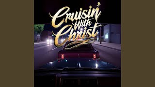 Cruisin With Christ [upl. by Alvita]