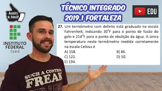 youtubeedu IFCE 20191  ESCALAS TERMOMÉTRICAS  TÉCNICO INTEGRADO  CAMPUS FORTALEZA  Questão 27 [upl. by Brunhilde]