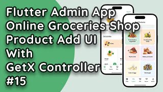 Online Groceries Shop Admin App in Flutter with GetX  Product Add UI Part 4 15 [upl. by Gemmell316]