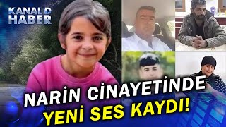 quotNevzat Cinayeti Üstlensinquot Minik Narin Cinayetinde Yeni Ses Kaydı Ortaya Çıktı [upl. by Bebe378]