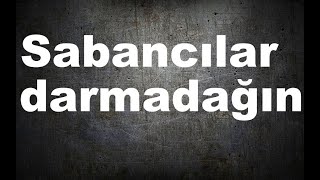 Sabancılar darmadağın [upl. by Kelby]