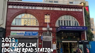 EDGWARE ROAD Bakerloo Line Underground Station 2022 [upl. by Krall]