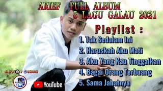 Full Album Arief 5 Lagu Galau Terbaru 2021 Tak Sedalam Ini [upl. by Onitnevuj]