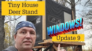 Deer Blind Tiny House Windows Install [upl. by Eillor]