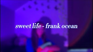 sweet life  frank ocean  song cover [upl. by Zoa]