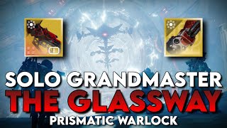 Solo Grandmaster The Glassway Prismatic Warlock [upl. by Diann]