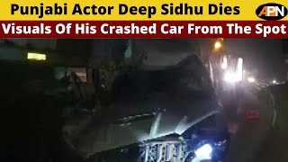 Watch Visuals From Late Actor Deep Sidhus Accident Spot In Sonipat Haryana [upl. by Harsho640]