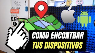 🔎📱Encontrar tus dispositivos perdidos Apple y Android ✅👍 [upl. by Vanthe]