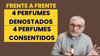 4 PERFUMES DENOSTADOS FRENTE A 4 PERFUMES CONSENTIDOS perfumes [upl. by Arde]